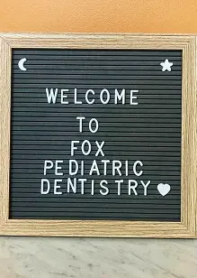 welcome to Fox Pediatric Dentistry